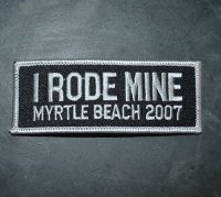 I Rode Mine Myrtle Beach 2007 Patch