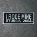 2004 Sturgis I Rode Mine Event Patch - White