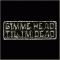Gimme Head Til I'm Dead Pin Gimme Head Til I'm Dead Pin