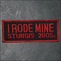 2005 Sturgis I Rode Mine Event Patch - Red