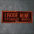 2007 Sturgis I Rode Mine Event Patch - Orange