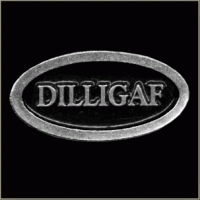 DILLIGAF Pin
