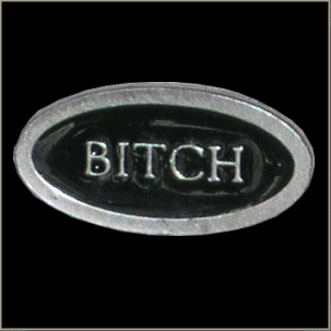 Bitch Title Pin - Click Image to Close